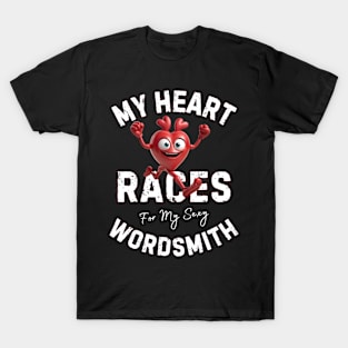 My Heart Races - Wordsmith T-Shirt